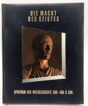 gebrauchtes Buch – Time Life Redaktion] – Die Macht des Geistes. Spektrum der Weltgeschichte 600-400 v. Chr.