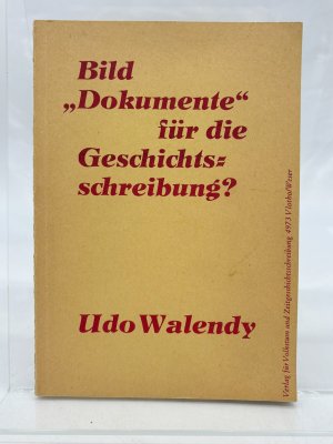 Bild- "Dokumente" für die Geschichtsschreibung?