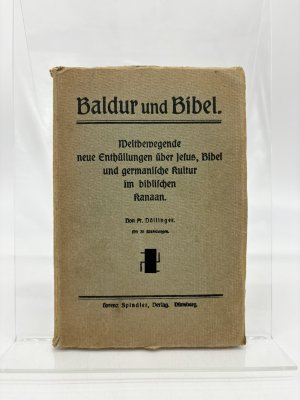 Baldur und Bibel. Weltbewegende neue Enthüllungen über die Bibel. Germanische Kultur im biblischen Kanaan und Germanisches Christentum vor Christus. ( […]