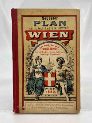 Neuester Plan der k. k. Reichshaupt- und Residenzstadt Wien der Vororte und nächsten Umgebung, ausgedehnt bis Döbling, Dornbach, Hietzing, Schönbrunn, […]