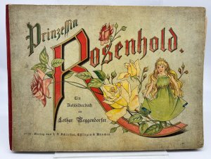 Prinzessin Rosenhold. Ein Ziehbilderbuch von Lothar Meggendorfer. Original.