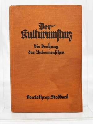 Der Kulturumsturz : Die Drohung des Untermenschen