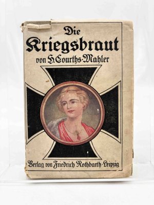 Die Kriegsbraut : Roman. von H. Courths-Mahler / Teil von: Deutsche Bücherei (Leipzig): Weltkriegssammlung