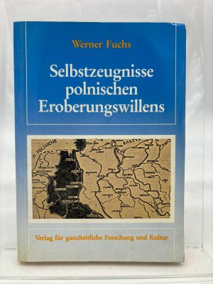 Selbstzeugnisse polnischen Eroberungswillens