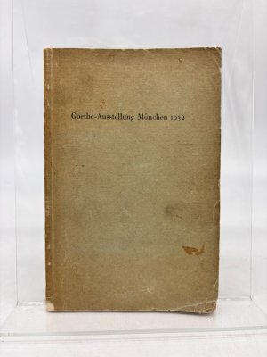 Katalog der Goethe-Ausstellung München 1932