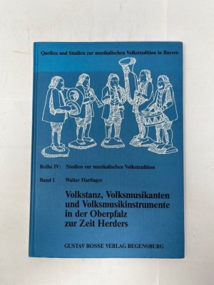 gebrauchtes Buch – Oberpfalz ; Oberpfalz ; Volkstanz ; Musikinstrument ; Jahrhundert, 18. / Musik ; Volksmusikant ; Volkstanz / Länder, Gebiete, Völker // Oberpfalz ; Oberpfalz / Musik, Theater, Tanz, Film ; Volksmusik / Länder, Gebiete, Völker // Oberpfalz, a Musik, Tanz – Volkstanz, Volksmusikanten und Volksmusikinstrumente der Oberpfalz zur Zeit Herders. Quellen und Studien zur musikalischen Volkstradition in Bayern Studien zur musikalischen Volkstradition.