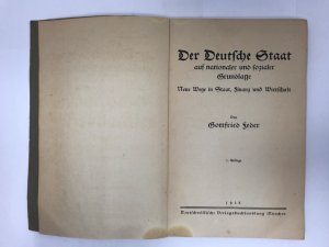 antiquarisches Buch – Nationalsozialismus ; Wirtschaftstheorie ; Nationalsozialismus ; Staatslehre ; Deutschland ; Geschichte 1933 - Feder, Gottfried – Der Deutsche Staat auf nationaler und sozialer Grundlage : Neue Wege in Staat, Finanz und Wirtschaft. Nationalsozialistische Bibliothek ; H. 35