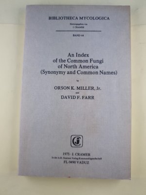 Bibliotheca mycologica Band 44 Herausgegeben von J. Cramer. An Index of the Common Fungi of North America ( Synonymy and Common Names). Text in englischer Sprache.