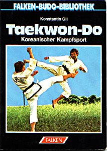 gebrauchtes Buch – Taekwondo Koreanischer Kampfsport Übungen - Gil – Taekwondo : koreanischer Kampfsport. Falken -Budo-Bibliothek Sport