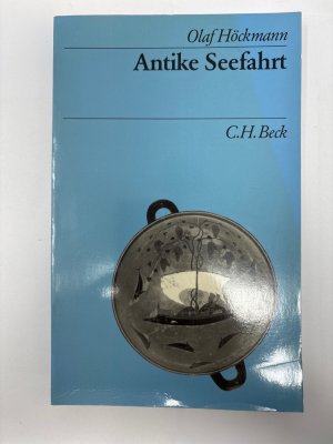 Antike Seefahrt Aus der Reihe: Beck's archäologische Bibliothek