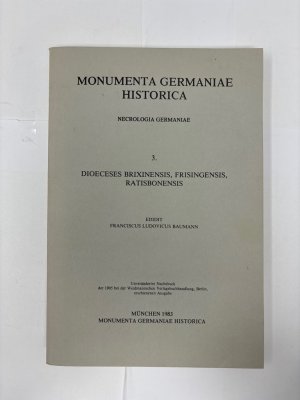 Monumenta Germaniae Historica. Necrologia Germaniae.  Dioeceses Brixinensis, Frisingensis, Ratisbonensis. Mittelhochdeutsch (ca. 1050-1500).