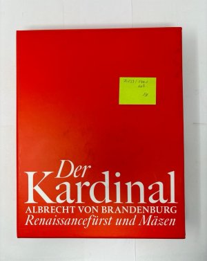 gebrauchtes Buch – Der Kardinal. 2006 - Schauerte – Der Kardinal : Albrecht von Brandenburg ; Renaissancefürst und Mäzen. Kataloge der Stiftung Moritzburg, Kunstmuseum des Landes Sachsen-Anhalt