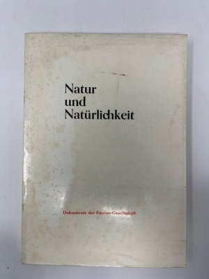 antiquarisches Buch – Natur, Natürlichkeit Aufsatzsammlung Konferenzschrift 1968 - Paulus Gesellschaft – Natur und Natürlichkeit. Dokumente der Paulus-Gesellschaft : Gespräche um Glaube und Wissen Herausgegeben im Auftrag des Präsidiums der Paulus-Gesellschaft.