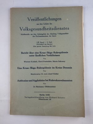 1. Bericht über eine Kruse-Shiga-Ruhrepidemie unter ländlichen Verhältnissen. 2. Eine Kruse-Shiga-Ruhrepidemie im Kreise Demmin. 3. Antitoxine und Agglutinine […]