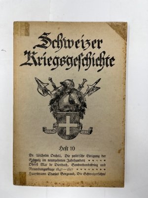 Schweizer Kriegsgeschichte Heft 10 Im Auftrag des Chefs des Generalstabes, Oberstkorpskommandant Sprecher von Bernegg, bearb. v. Schweizer Historikern unter Leitung von Oberst. M. Feldmann und Hauptmann H.G. Wirz.