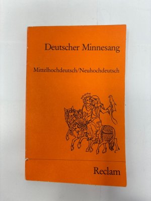 gebrauchtes Buch – Belletristik, Schöne Literatur Deutscher Minnesang 1986 - Neumann – Deutscher Minnesang : (1150 - 1300). mittelhochdt. Texte von Friedrich Neumann. Nachdichtung von / Reclams Universalbibliothek ; Nr. 7857.