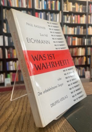 Zum Fall Eichmann: Was ist Wahrheit? oder die unbelehrbaren Sieger.