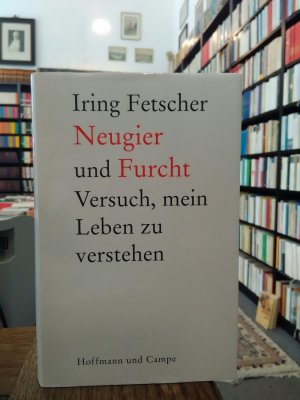 gebrauchtes Buch – Iring Fetscher – Neugier und Furcht. Versuch, mein Leben zu verstehen.