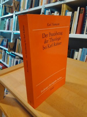 Der Praxisbezug der Theologie bei Karl Rahner.