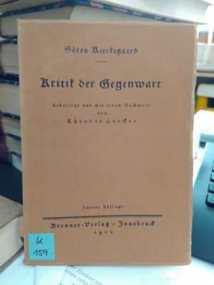 Kritik der Gegenwart. Übersetzt und mit einem Nachwort von Theodor Haecker.