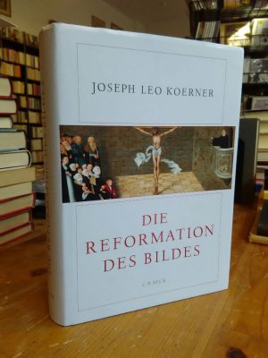 gebrauchtes Buch – Koerner, Joseph Leo – Dien Reformation des Bildes.