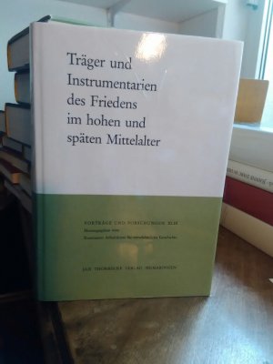 Träger und Instrumentarien des Friedens im hohen und späten Mittelalter.