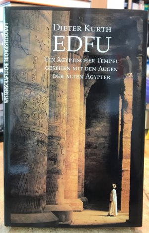 gebrauchtes Buch – Dieter Kurth – Edfu. Ein ägyptischer Tempel, gesehen mit den Augen der alten Ägypter.