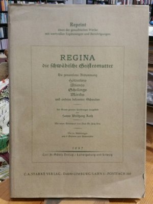 Regina, die schwäbische Geistesmutter. Reprint der 1. Auflage Ludwigsburg/Leipzig 1927.