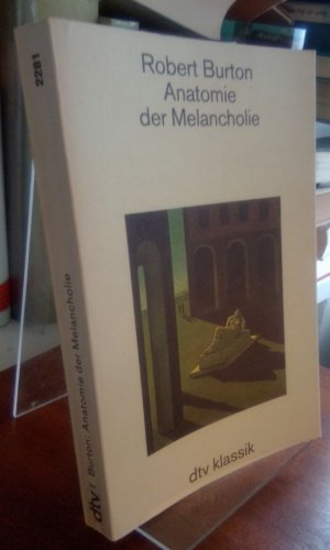 Anatomie der Melancholie. Über die Allgegenwart der Schwermut, ihre Ursachen und Symptome sowie die Kunst, es mit ihr auszuhalten.