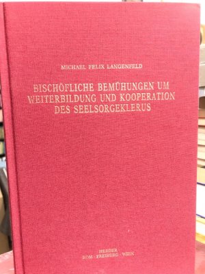 Bischöflihe Bemühungen um weiterbildung und Kooperation des Seelsorgeklerus.