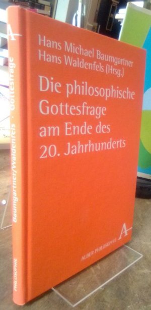 gebrauchtes Buch – Baumgartner, Hans Michael und Hans Waldenfeld  – Die philosophische Gottesfrage am Ende des 20. Jahrhunderts.