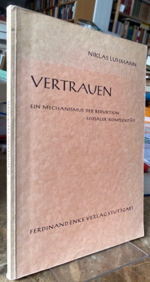 Vertrauen. Ein Mechanismus der Reduktion sozialer Komplexität.