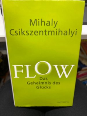 Flow : das Geheimnis des Glücks. Aus dem Amerikan. übers. von Annette Charpentier