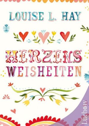 gebrauchtes Buch – Hay, Louise L – Herzensweisheiten. [Übers. aus dem amerikan. Engl.: Frances Maffey]