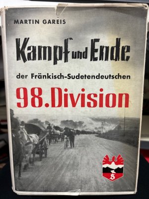 Kampf und Ende der Fränkisch-Sudetendeutschen 98. Division