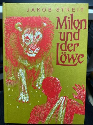 Milon und der Löwe : eine Jugenderzählung aus d. Zeit d. frühen Christentums. von. Zeichn. von Werner Fehlmann