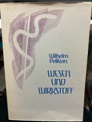 Wesen und Wirkstoff - Wilhelm Pelikan ein Leben im Dienste der Heilmittelforschung. [Weleda Schriftenreihe, no. 12]. Zbinden Verlag. 1977.