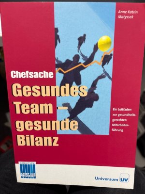 Chefsache: gesundes Team - gesunde Bilanz : ein Leitfaden zur gesundheitsgerechten Mitarbeiterführung. [Ill.: Thomas Plassmann] / Bibliothek Arbeit und Gesundheit