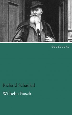 Wilhelm Busch | Richard Schaukal | Taschenbuch | Paperback | 96 S. | Deutsch | 2021 | dearbooks | EAN 9783954558261