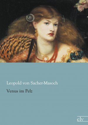 Venus im Pelz | Leopold von Sacher-Masoch | Taschenbuch | Paperback | 104 S. | Deutsch | 2015 | Europäischer Literaturverlag | EAN 9783959090094