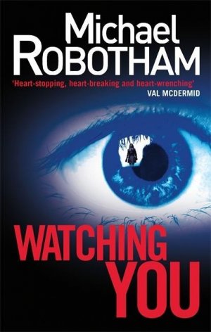 neues Buch – Michael Robotham – Watching You | Michael Robotham | Taschenbuch | 516 S. | Englisch | 2014 | Little, Brown Book Group | EAN 9780751547245