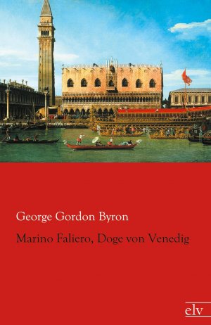 Marino Faliero, Doge von Venedig | George Gordon Byron | Taschenbuch | Paperback | 176 S. | Deutsch | 2013 | Europäischer Literaturverlag | EAN 9783862677153