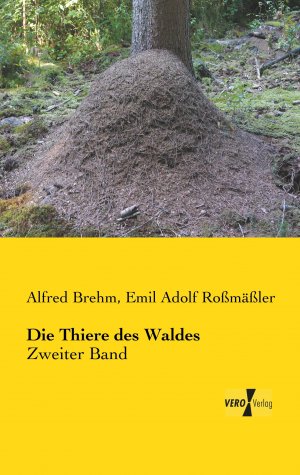 Die Thiere des Waldes | Zweiter Band | Alfred Brehm (u. a.) | Taschenbuch | Paperback | 504 S. | Deutsch | 2019 | Vero Verlag | EAN 9783956102400