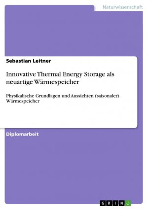 neues Buch – Sebastian Leitner – Innovative Thermal Energy Storage als neuartige Wärmespeicher | Physikalische Grundlagen und Aussichten (saisonaler) Wärmespeicher | Sebastian Leitner | Taschenbuch | Paperback | 120 S. | Deutsch