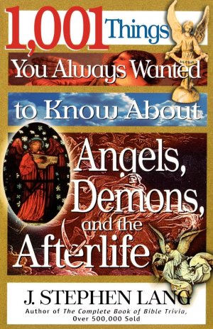 1,001 Things You Always Wanted to Know about Angels, Demons, and the Afterlife | J. Stephen Lang | Taschenbuch | Englisch | 2000 | Thomas Nelson Publishers | EAN 9780785268611