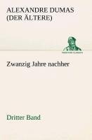 neues Buch – Dumas Alexandre – Zwanzig Jahre nachher | Dritter Band | Alexandre Dumas | Taschenbuch | Paperback | 260 S. | Deutsch | 2013 | TREDITION CLASSICS | EAN 9783849529703