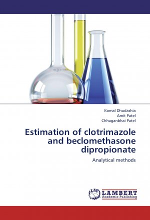 Estimation of clotrimazole and beclomethasone dipropionate | Analytical methods | Komal Dhudashia (u. a.) | Taschenbuch | Paperback | 128 S. | Englisch | 2012 | LAP Lambert Academic Publishing