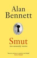 neues Buch – Alan Bennett – Smut | Two Unseemly Stories | Alan Bennett | Taschenbuch | 194 S. | Englisch | 2012 | Profile Books Ltd | EAN 9781846685262