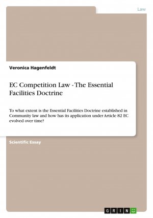 neues Buch – Veronica Hagenfeldt – EC Competition Law - The Essential Facilities Doctrine | Veronica Hagenfeldt | Taschenbuch | Paperback | 36 S. | Englisch | 2011 | GRIN Verlag | EAN 9783640880850