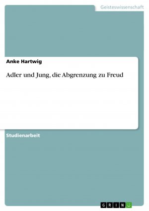 Adler und Jung, die Abgrenzung zu Freud | Anke Hartwig | Taschenbuch | Paperback | 24 S. | Deutsch | 2011 | GRIN Verlag | EAN 9783640860845